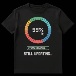 Pixel art t-shirt depicting a 99% loading bar, a mouse pointer, and 'SYSTEM UPDATING... STILL UPDATING...' text on a black background. on Black t-shirt