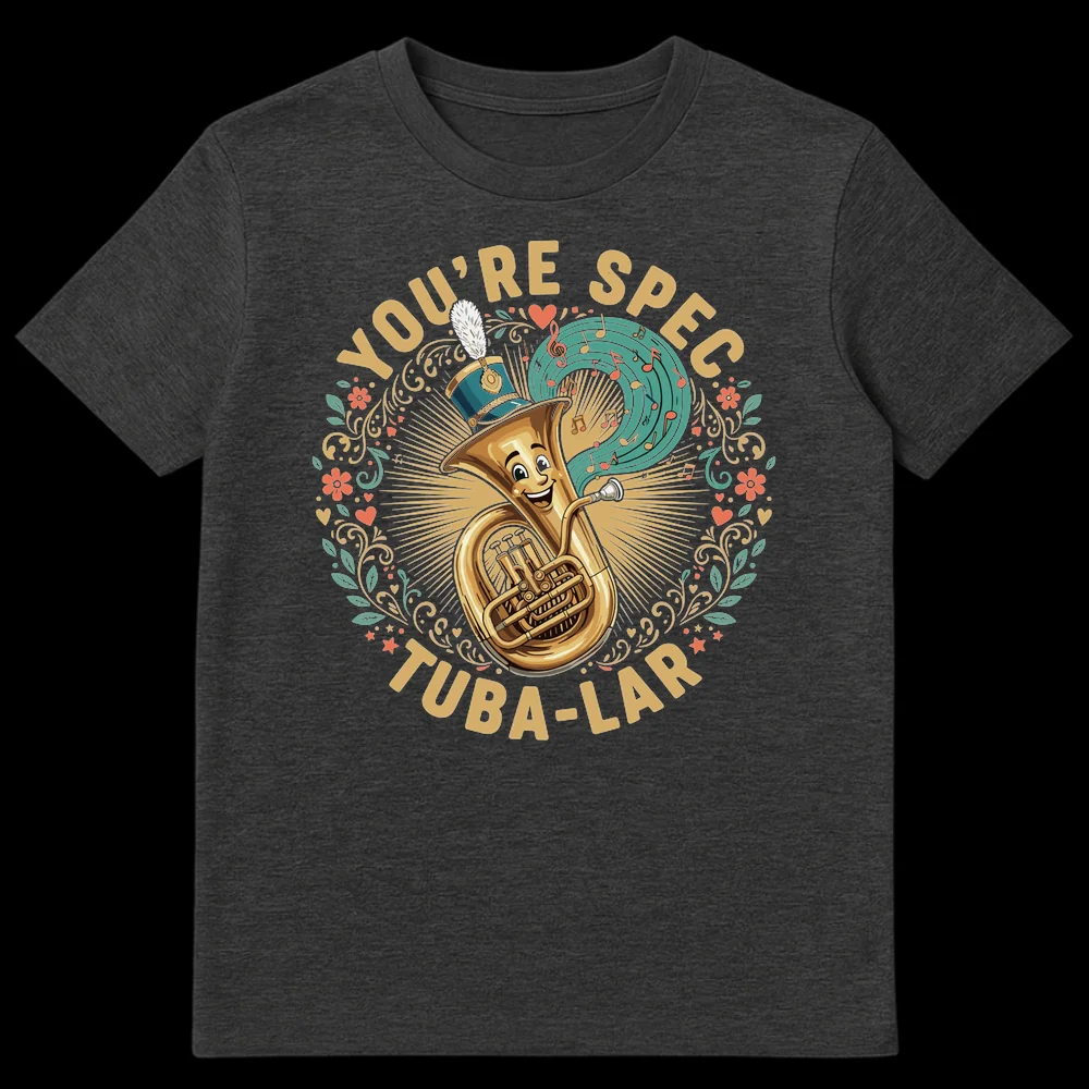 YOU'RE SPEC TUBA-LAR T-shirt with cartoon tuba wearing a marching band hat, vintage floral border, and musical notes. on Dark Heather t-shirt
