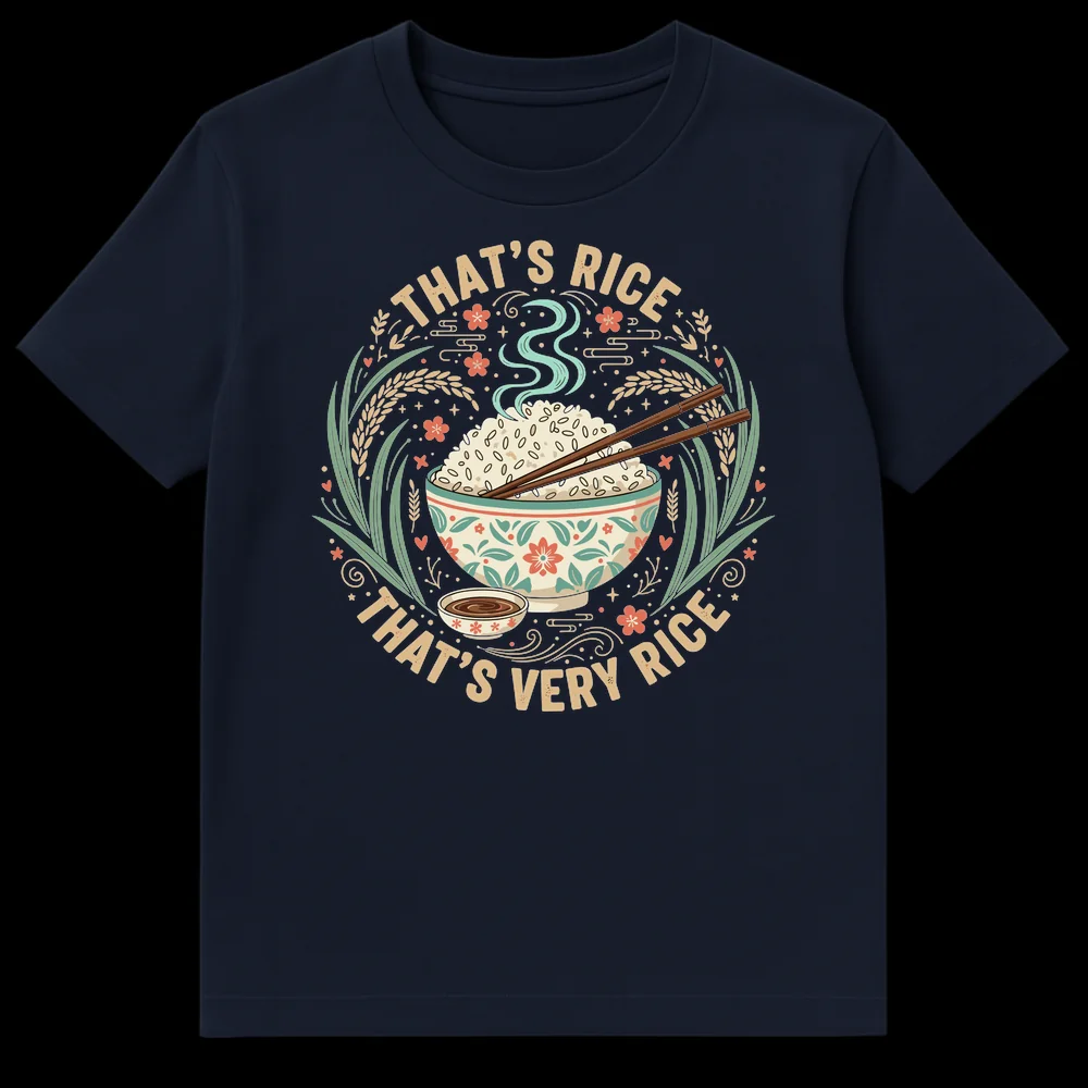 T-shirt with a bowl of rice, chopsticks, and 'THAT'S RICE THAT'S VERY RICE' text in a modern illustrative Asian folk art style on Navy Blue t-shirt