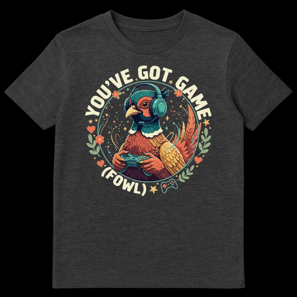 T-shirt with an illustration of a pheasant bird wearing a gaming headset and holding a controller, with the text 'YOU'VE GOT GAME (FOWL)'. on Dark Heather t-shirt